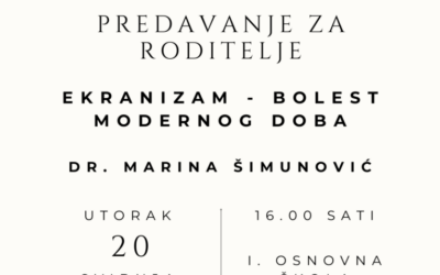 Predavanje za roditelje “Ekranizam – bolest modernog doba”